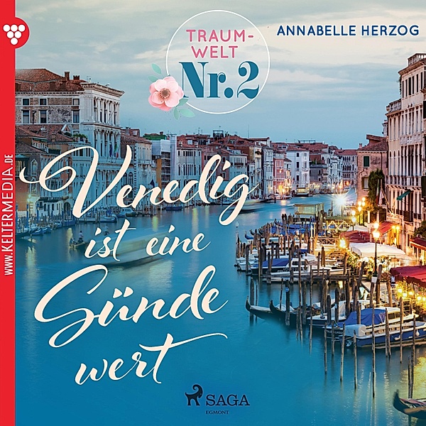 Traumwelt - 2 - Traumwelt, Nr. 2: Venedig ist eine Sünde wert (Ungekürzt), Annebelle Herzog