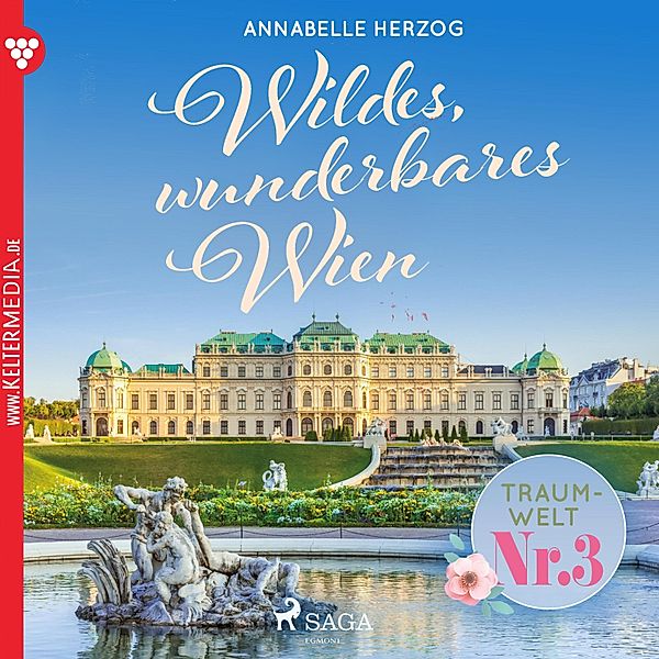 Traumwelt - 3 - Traumwelt, Nr. 3: Wildes, wunderbares Wien (Ungekürzt), Annabelle Herzog
