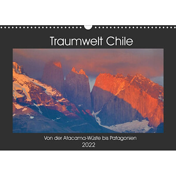 Traumwelt Chile (Wandkalender 2022 DIN A3 quer), Dr. Oliver Schwenn