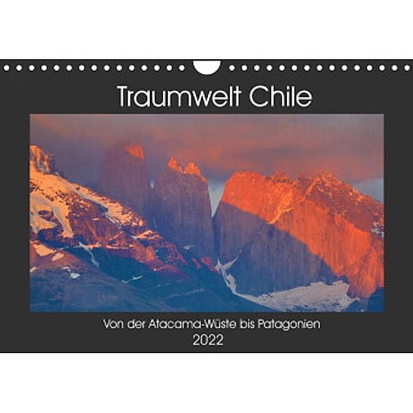 Traumwelt Chile (Wandkalender 2022 DIN A4 quer), Dr. Oliver Schwenn