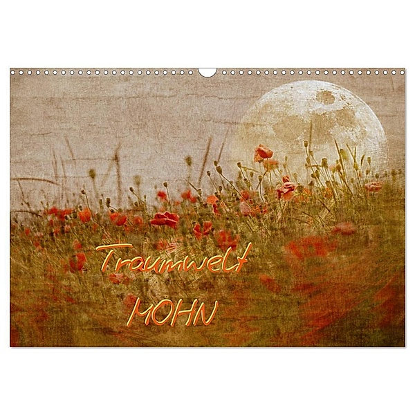Traumwelt MOHN (Wandkalender 2024 DIN A3 quer), CALVENDO Monatskalender, manhART