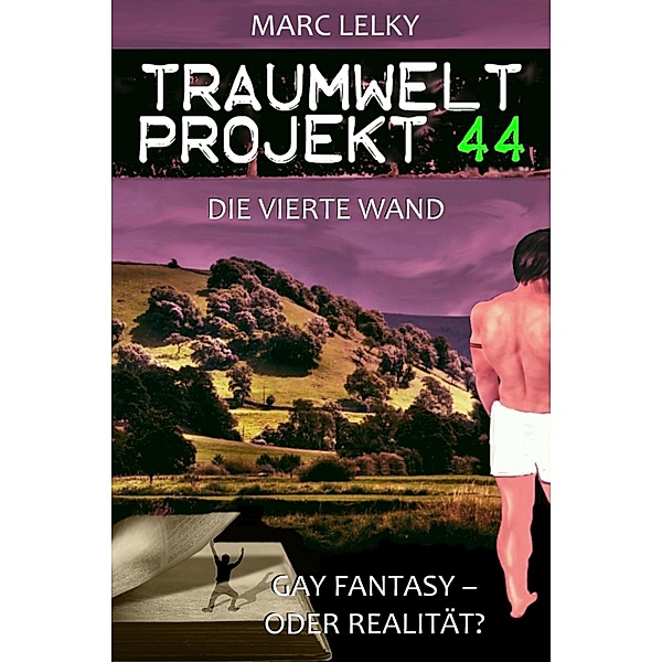 Traumwelt-Projekt 44 - Die vierte Wand, Marc Lelky
