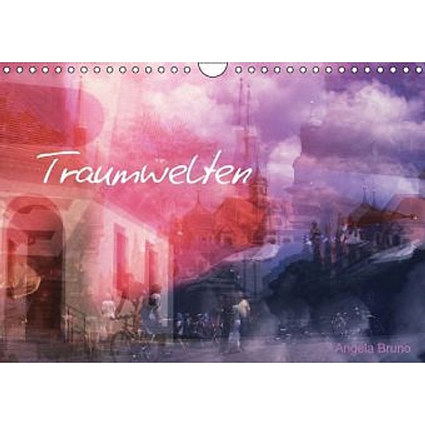 Traumwelten (Wandkalender 2015 DIN A4 quer), Angela Bruno