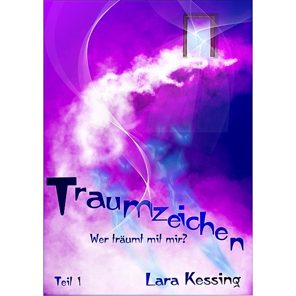 Traumzeichen - Wer träumt mit mir?, Lara Kessing