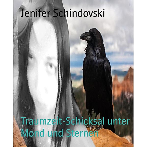 Traumzeit-Schicksal unter Mond und Sternen, Jenifer Schindovski