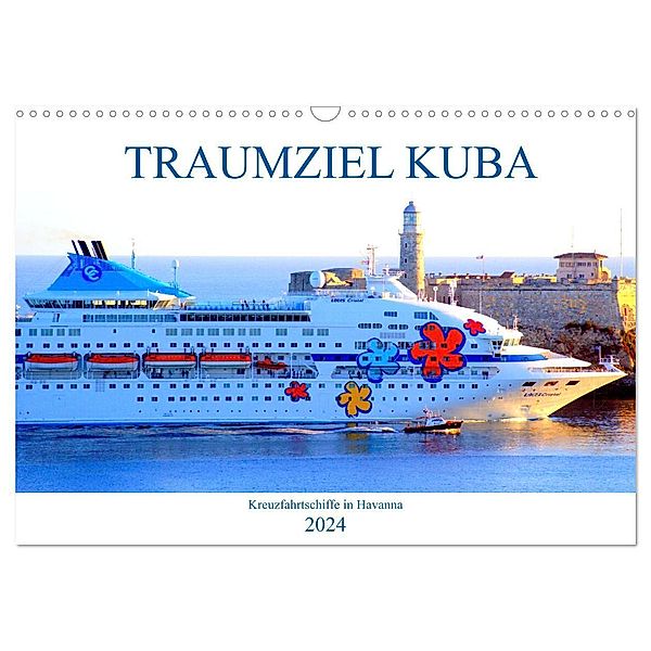 TRAUMZIEL KUBA - Kreuzfahrtschiffe in Havanna (Wandkalender 2024 DIN A3 quer), CALVENDO Monatskalender, Henning von Löwis of Menar