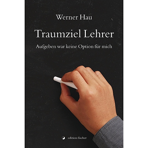 Traumziel Lehrer, Werner Hau