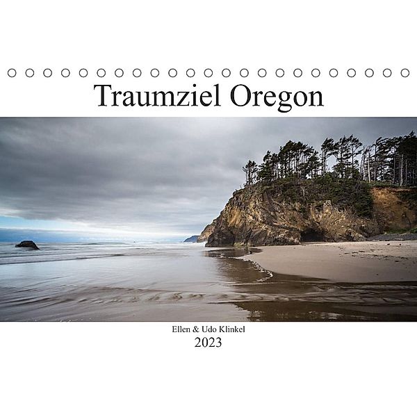 Traumziel Oregon (Tischkalender 2023 DIN A5 quer), Ellen und Udo Klinkel