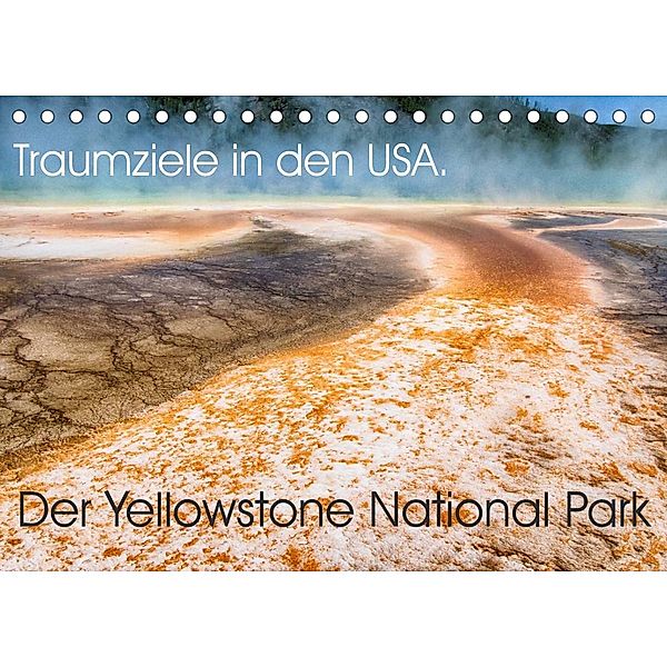Traumziele in den USA. Der Yellowstone National Park (Tischkalender 2023 DIN A5 quer), Jürgen Klust