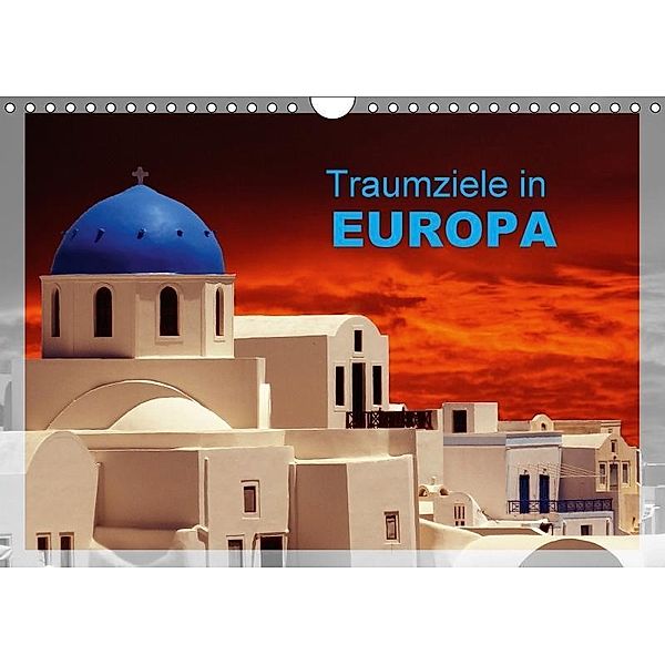 Traumziele in Europa (Wandkalender 2017 DIN A4 quer), Klaus-Peter Huschka