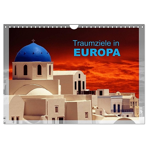 Traumziele in Europa (Wandkalender 2024 DIN A4 quer), CALVENDO Monatskalender, Klaus-Peter Huschka