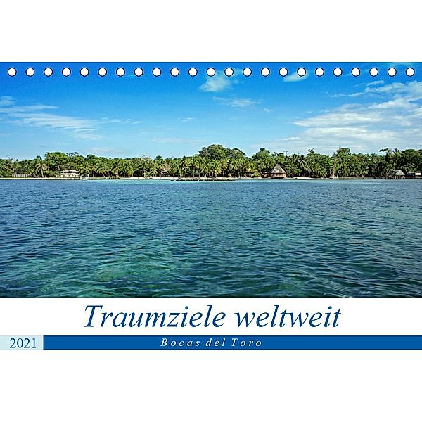 Traumziele weltweit - Bocas del Toro (Tischkalender 2021 DIN A5 quer), Christian Schnoor