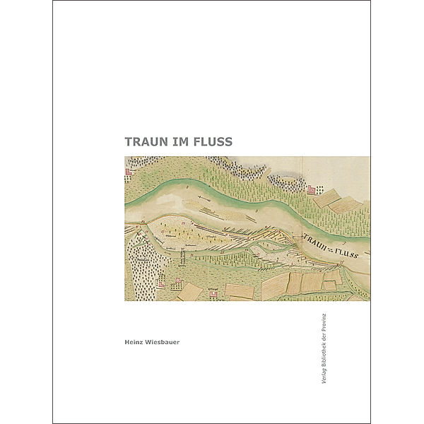 Traun im Fluss, Heinz Wiesbauer