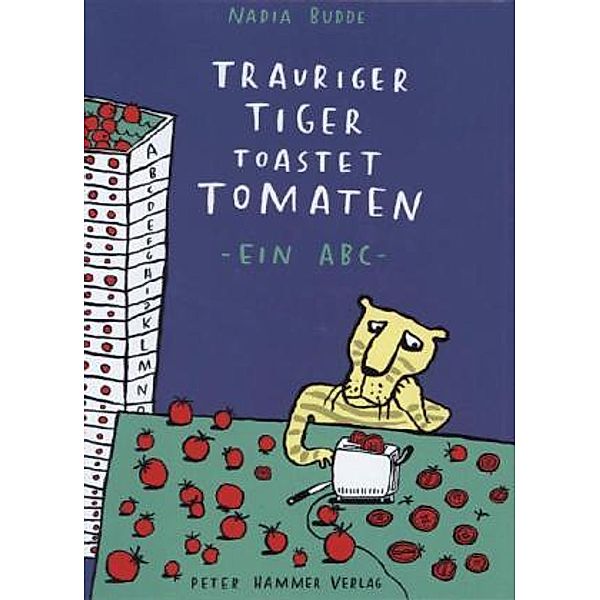 Trauriger Tiger toastet Tomaten, Nadia Budde