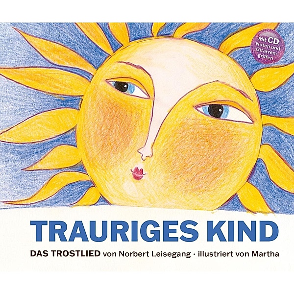 Trauriges Kind (Inkl. Noten & Cd), Norbert Leisegang