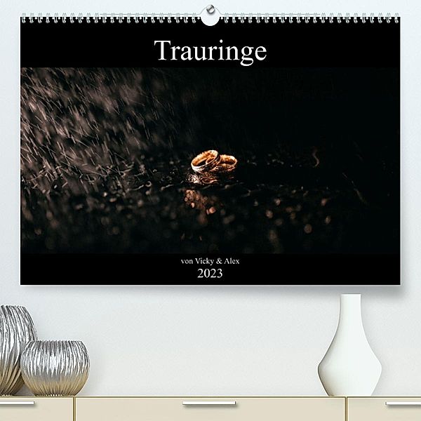 Trauringe (Premium, hochwertiger DIN A2 Wandkalender 2023, Kunstdruck in Hochglanz), Vicky & Alex