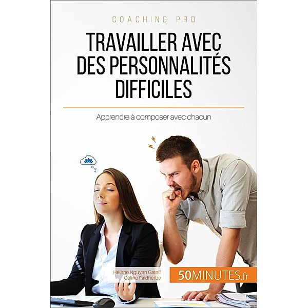 Travailler avec des personnalités difficiles, Hélène Nguyen Gateff, 50minutes