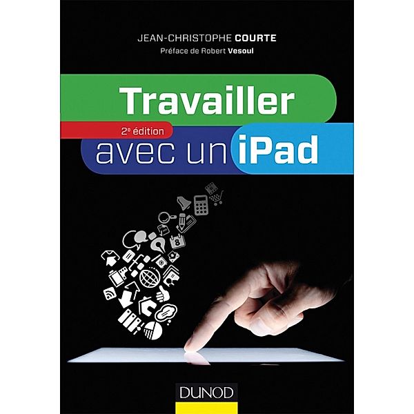 Travailler avec un iPad - 2e édition / Hors Collection, Jean-Christophe Courte