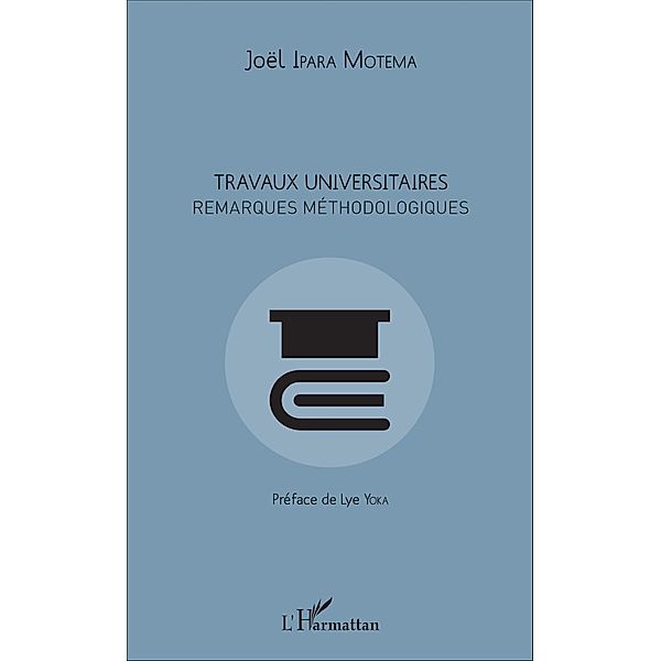 Travaux universitaires. Remarques methodologiques, Ipara Motema Joel Ipara Motema