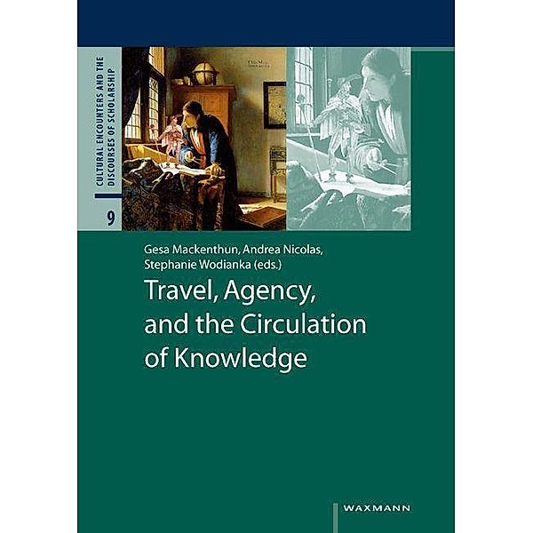 Travel, Agency, and the Circulation of Knowledge