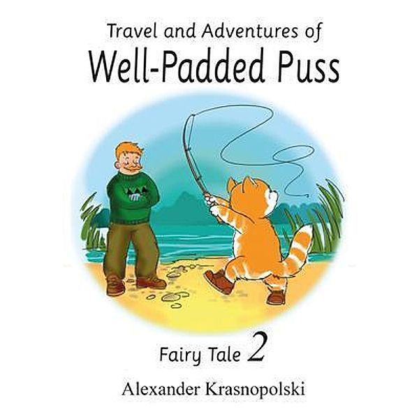 Travel and Adventures of Well-Padded Puss / Travel and Adventures of Well-Padded Puss Bd.2, Alexander Krasnopolski