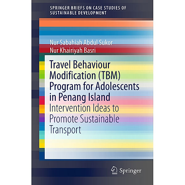 Travel Behaviour Modification (TBM) Program for Adolescents in Penang Island, Nur Sabahiah Abdul Sukor, Nur Khairiyah Basri