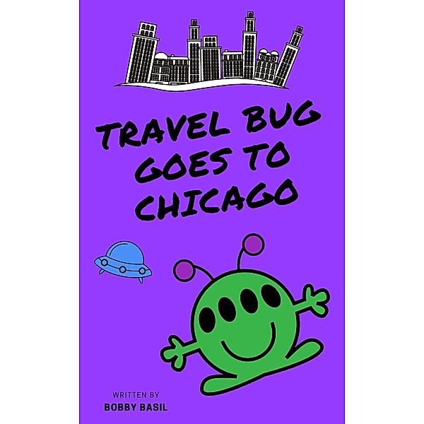 Travel Bug Goes to Chicago / Travel Bug, Bobby Basil