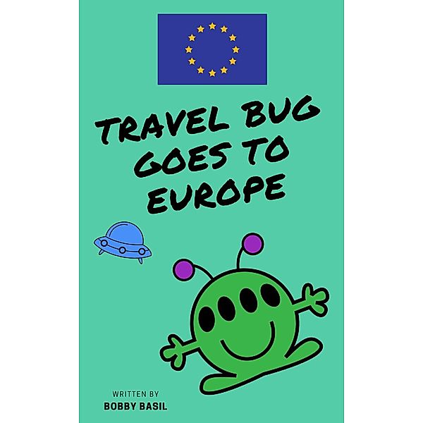 Travel Bug Goes to Europe (Travel Bug Bundle Collection, #3) / Travel Bug Bundle Collection, Bobby Basil