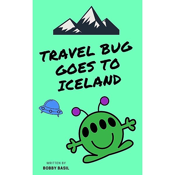 Travel Bug Goes to Iceland / Travel Bug, Bobby Basil