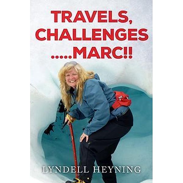 Travel, Challenges.....Marc!!, Lyndell Heyning