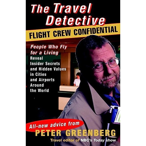 Travel Detective Flight Crew Confidential, Peter Greenberg