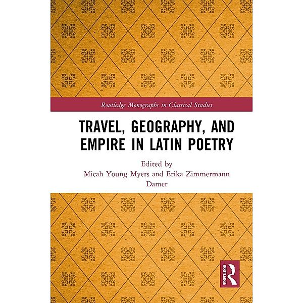 Travel, Geography, and Empire in Latin Poetry