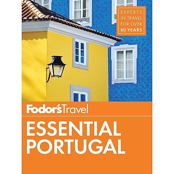 Travel Guide: 1 Fodor's Essential Portugal, Fodor's Travel Guides