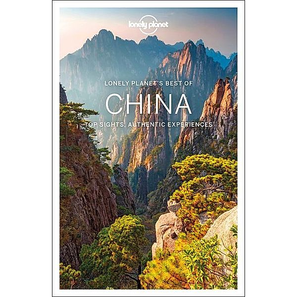Travel Guide / Lonely Planet Best of China, Stuart Butler, Jade Bremner, Piera Chen, Damian Harper, Trent Holden, Stephen Lioy, Vesna Maric, Thomas O'Malley, Lorna Parkes, Christopher Pitts, Phillip Tang