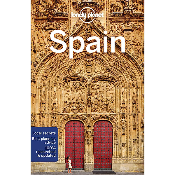 Travel Guide / Lonely Planet Spain, Gregor Clark, Duncan Garwood, Anthony Ham, Damian Harper, Catherine Le Nevez, Isabella Noble, John Noble, Josephine Quintero, Regis St Louis, Andy Symington