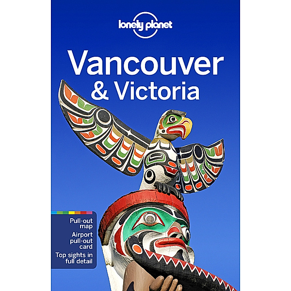 Travel Guide / Lonely Planet Vancouver & Victoria, John Lee, Brendan Sainsbury