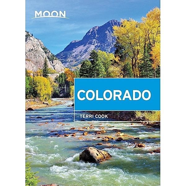 Travel Guide: Moon Colorado, Terri Cook