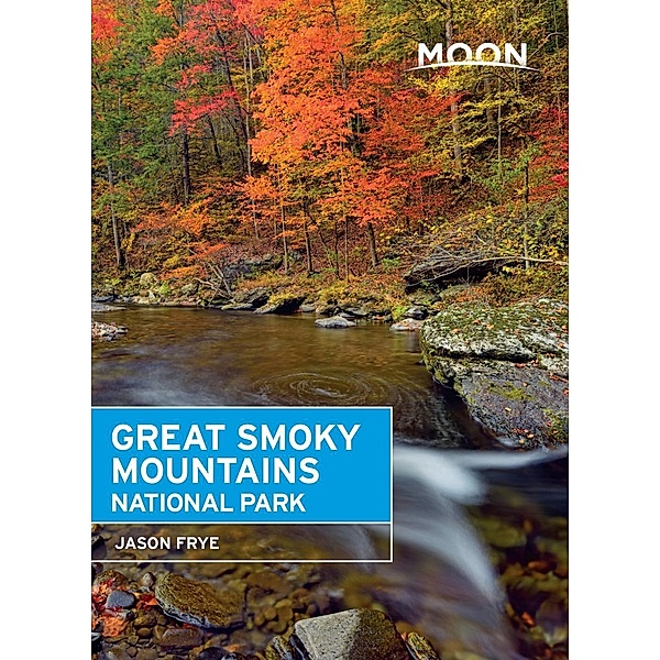 Travel Guide: Moon Great Smoky Mountains National Park, Jason Frye