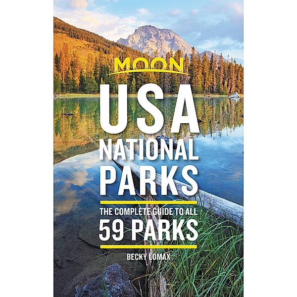 Travel Guide: Moon USA National Parks, Becky Lomax
