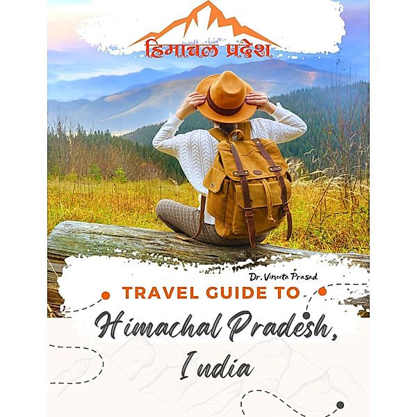 Travel Guide  to  Himachal Pradesh, India, Vineeta Prasad