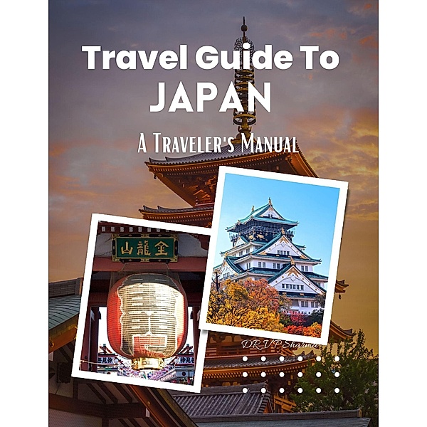 Travel Guide to Japan : A Traveler's Manual, Vineeta Prasad
