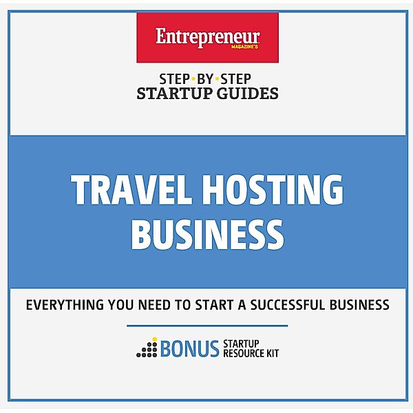 Travel Hosting Business / Startup Guide, The Staff of Entrepreneur Media