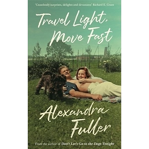 Travel Light, Move Fast, Alexandra Fuller