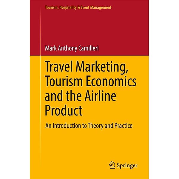 Travel Marketing, Tourism Economics and the Airline Product / Tourism, Hospitality & Event Management, Mark Anthony Camilleri