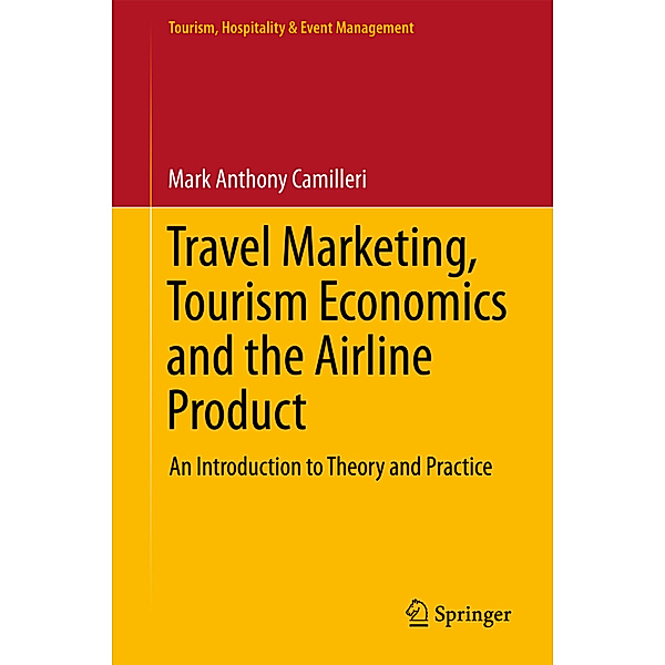 Travel Marketing, Tourism Economics and the Airline Product, Mark Anthony Camilleri