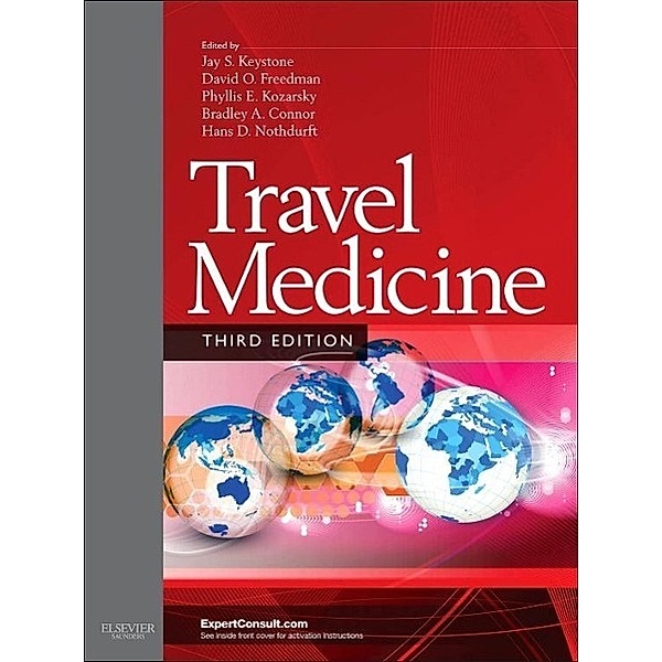 Travel Medicine, Jay S. Keystone, David O. Freedman, Phyllis Kozarsky, Hans D. Nothdurft, Bradley A. Connor