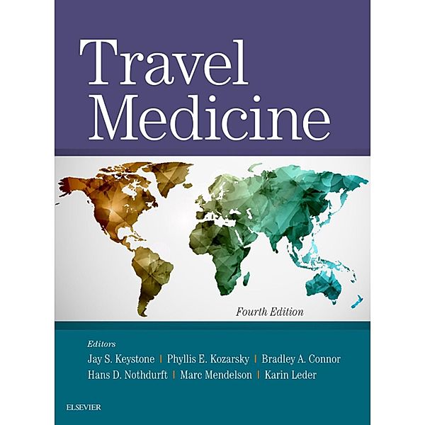 Travel Medicine E-Book, Jay S. Keystone, Phyllis E. Kozarsky, Bradley A. Connor, Hans D. Nothdurft, Marc Mendelson, Karin Leder