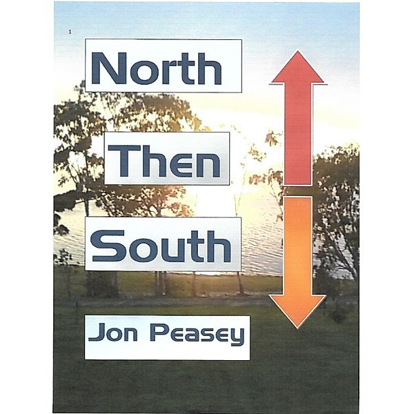 Travel Memoirs: North Then South, Jon Peasey