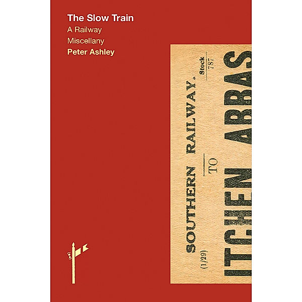 Travel Miscellany / The Slow Train, Peter Ashley