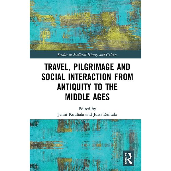 Travel, Pilgrimage and Social Interaction from Antiquity to the Middle Ages